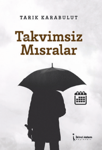 Takvimsiz Mısralar | Tarık Karabulut | İkinci Adam Yayınları