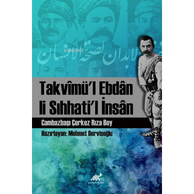 Takvîmü’l Ebdân Li Sıhhati’l İnsân | Mehmet Dervişoğlu | Paradigma Aka