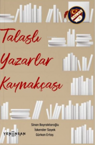 Talaslı Yazarlar Kaynakçası | Sinan Bayraktaroğlu | Yeni İnsan Yayınev