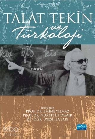 Talat Tekin ve Türkoloji | Nurettin Demir | Nobel Akademik Yayıncılık