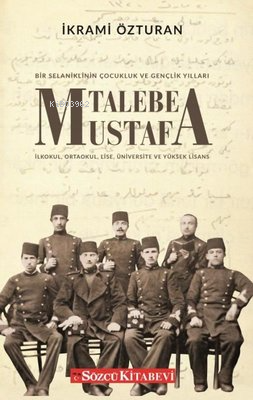 Talebe Mustafa | İkrami Özturan | Sözcü Kitabevi