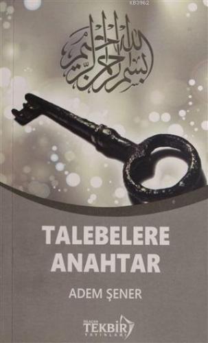 Talebelere Anahtar (Çanta Boy) | Adem Şener | Tekbir Yayınları