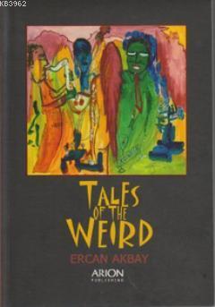 Tales of the Weird | Ercan Akbay | Arion Yayınevi