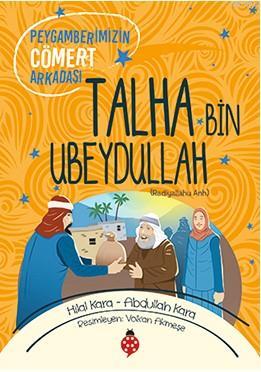 Talha Bin Ubeydullah | Hilal Kara | Uğurböceği Yayınları