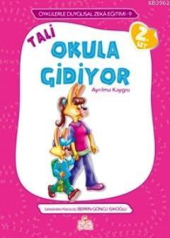 Tali Okula Gidiyor; Ayrılma Kaygısı - Örneklerle Duygusal Zeka Eğitimi