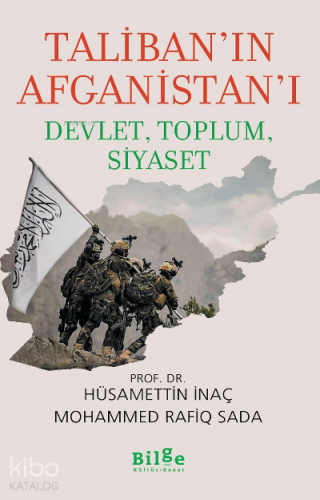 Taliban’ın Afganistan’ı Devlet, Toplum, Siyaset | Hüsamettin İnaç | Bi