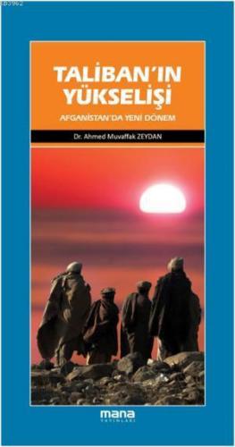 Talibanın Yükselişi; Afganistanda Yeni Dönem | Ahmed Muvaffak Zeydan |