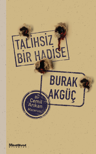 Talihsiz Bir Hadise;Bir Cemil Arıkan Macerası | Burak Akgüç | Macerape