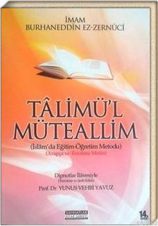 Ta'lim'ül Müteallim; İslamda Eğitim Öğretim Metodu Metin, Tercüme, Şer