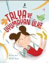 Talya ve Uyumayan Ülke | Dilhan Hız | Arden Yayınları