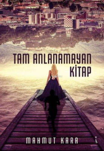 Tam Anlanamayan Kitap | Mahmut Kara | İkinci Adam Yayınları