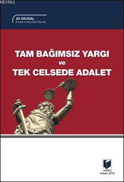 Tam Bağımsız Yargı ve Tek Celsede Adalet | Ali Okusal | Adalet Yayınev