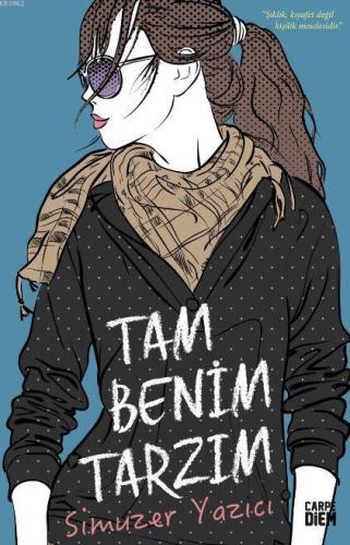 Tam Benim Tarzım | Simuzer Yazıcı | Carpe Diem Kitap