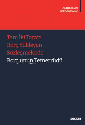 Tam İki Tarafa Borç Yükleyen Sözleşmelerde Borçlunun Temerrüdü | Hatic