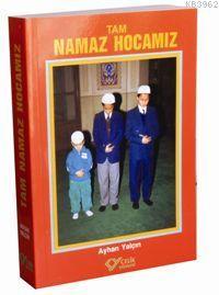 Tam Namaz Hocası (1. Hmr +Ciltli) | Ayhan Yalçın | Çelik Yayınevi