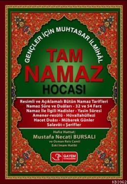 Tam Namaz Hocası; Gençler İçin Muhtasar İlmihal | Mustafa Necati Bursa