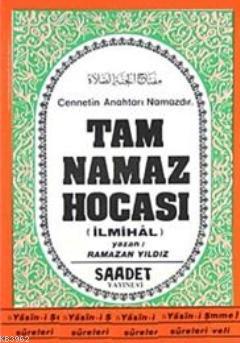 Tam Namaz Hocası (İlmihal) | Ramazan Yıldız | Saadet Yayınevi