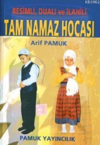 Tam Namaz Hocası (Namaz-001, Resimli, Dualı Ve İlahili) | Arif Pamuk |