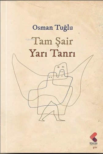 Tam Şair Yarı Tanrı | Osman Tuğlu | Klaros Yayınları