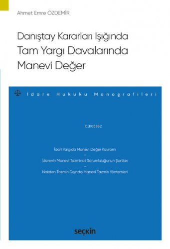 Tam Yargı Davalarında Manevi Değer;–İdare Hukuku Monografileri– | Ahme