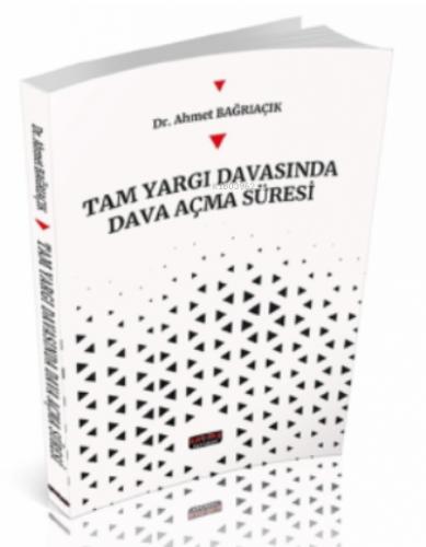 Tam Yargı Davasında Dava Açma Süreci | Ahmet Bağrıaçık | Savaş Yayınev