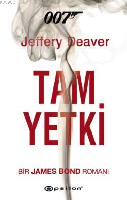 Tam Yetki | Jeffery Deaver | Epsilon Yayınevi