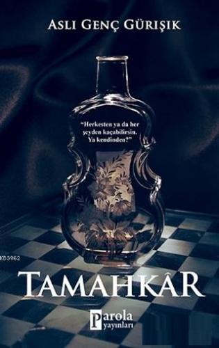 Tamahkar | Aslı Genç Gürışık | Parola Yayınları