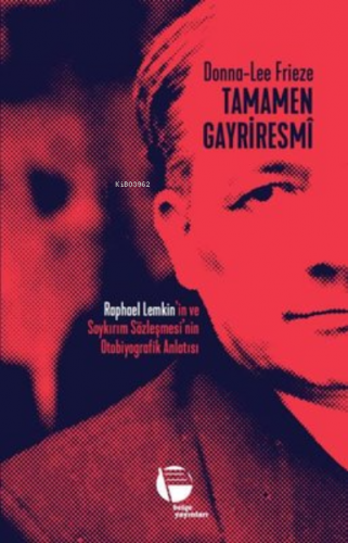 Tamamen Gayriresmi: Raphael Lemkin'in ve Soykırım Sözleşmesi'nin Otobi