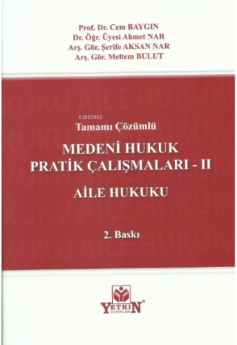 Tamamı Çözümlü Medeni Hukuk Pratik Çalışmaları – II Aile Hukuku | Cem 