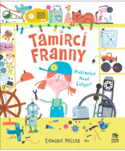 Tamirci Franny | Edward Miller | İthaki Çocuk Yayınları