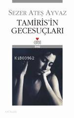 Tamirisin Gecesuçları | Sezer Ateş Ayvaz | Can Yayınları