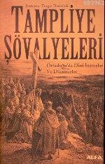 Tampliye Şövalyeleri Ortadoğuda Dini İnanışlar ve Düşünceler | Turgut