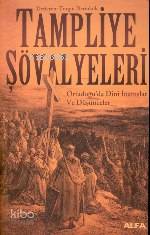 Tampliye Şövalyeleri Ortadoğuda Dini İnanışlar ve Düşünceler | Turgut