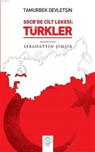 Tamurberk Devletşin - SSCB'de Cilt Lekesi:Türkler | Sebahattin Şimşir 