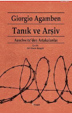 Tanık Ve Arşiv;Auschwitz'den Artakalanlar | Giorgio Agamben | Dipnot Y