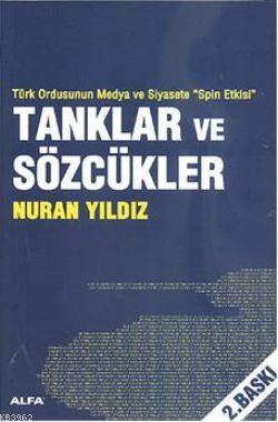 Tanklar ve Sözcükler; Türk Ordunsun Medya ve Siyasete Spin Etkisi | Nu