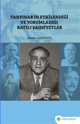 Tanpınar’ın Etkilendiği Ve Yorumladığı Batılı Şahsiyetler | Ahmet Adıg