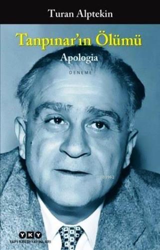 Tanpınar'ın Ölümü - Apologi | Turan Alptekin | Yapı Kredi Yayınları ( 