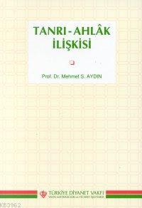 Tanrı-Ahlak İlişkisi | Mehmet S. Aydın | Türkiye Diyanet Vakfı Yayınla