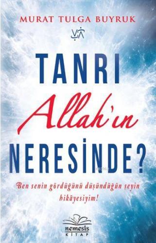 Tanrı Allah'ın Neresinde? | Murat Tulga Buyruk | Nemesis Kitap