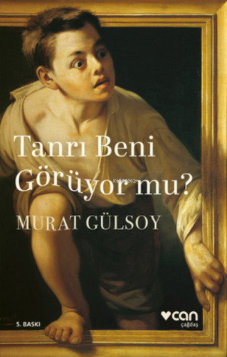 Tanrı Beni Görüyor mu? | Murat Gülsoy | Can Yayınları