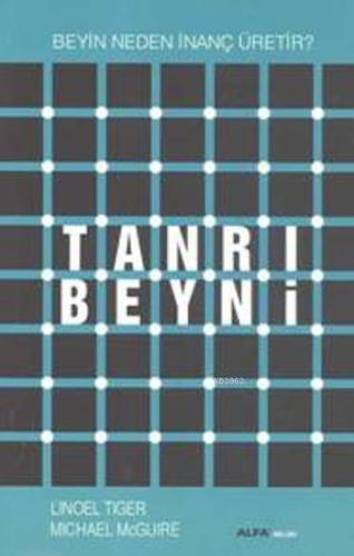 Tanrı Beyni; Beyin Neden İnanç Üretir? | Michael Mcguire | Alfa Basım 