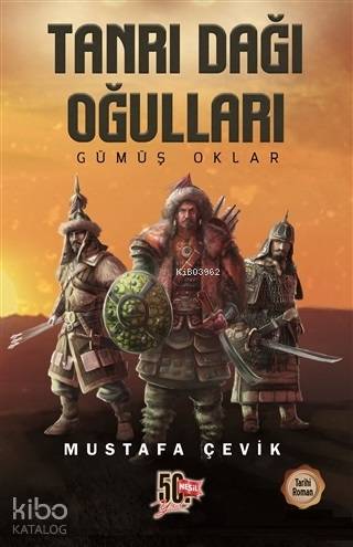 Tanrı Dağı Oğulları - Gümüş Oklar | Mustafa Çevik | Nesil Yayınları