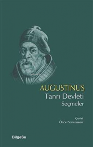 Tanrı Devleti Seçmeler | Agustinus | Bilgesu Yayıncılık