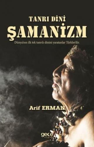 Tanrı Dini Şamanizm | Arif Erman | Gece Kitaplığı Yayınları