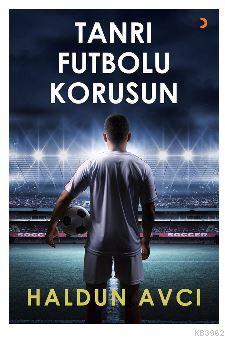 Tanrı Futbolu Korusun | Haldun Avcı | Cinius Yayınları