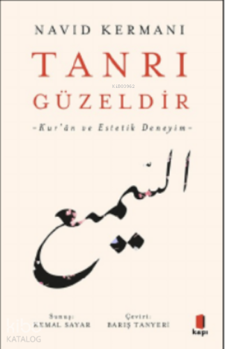 Tanrı Güzeldir ;-Kur’ân ve Estetik Deneyim- | Navid Kermani | Kapı Yay