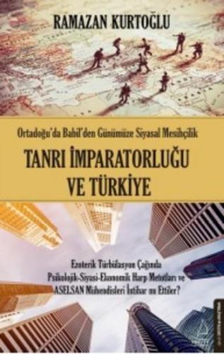 Tanrı İmparatorluğu ve Türkiye; Ortadoğu'da Babil'den Günümüze Siyasal