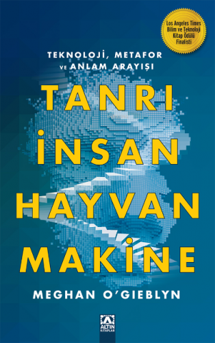 Tanrı , İnsan , Hayvan , Makine | Meghan O'Gieblyn | Altın Kitaplar