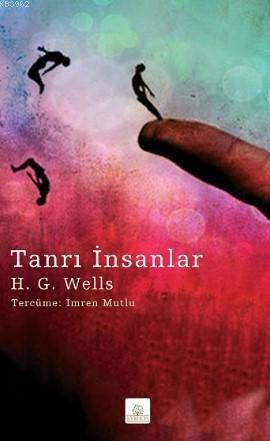 Tanrı İnsanlar | Herbert George Wells | Kyrhos Kitap